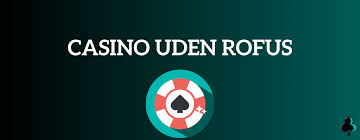 Oplev Online Casino Uden Rufus - Spil Uden Begrænsninger